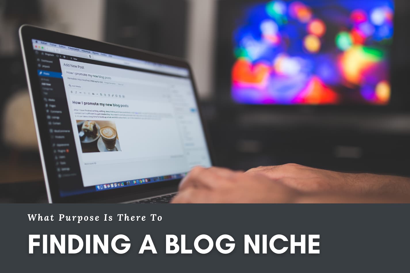 Niches: Why Finding the Right Blog Niche Matters