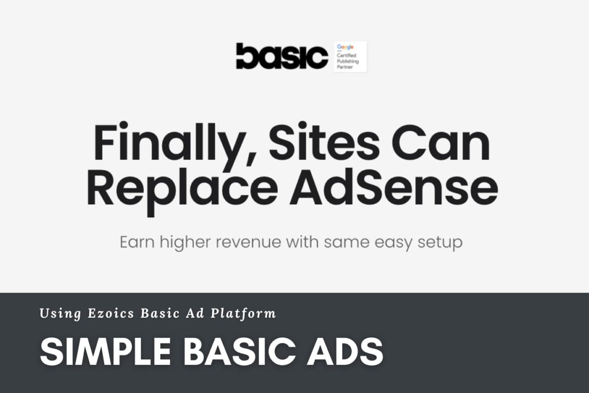 Why new niche site creators should choose Ezoic Basic ads to monetize their content