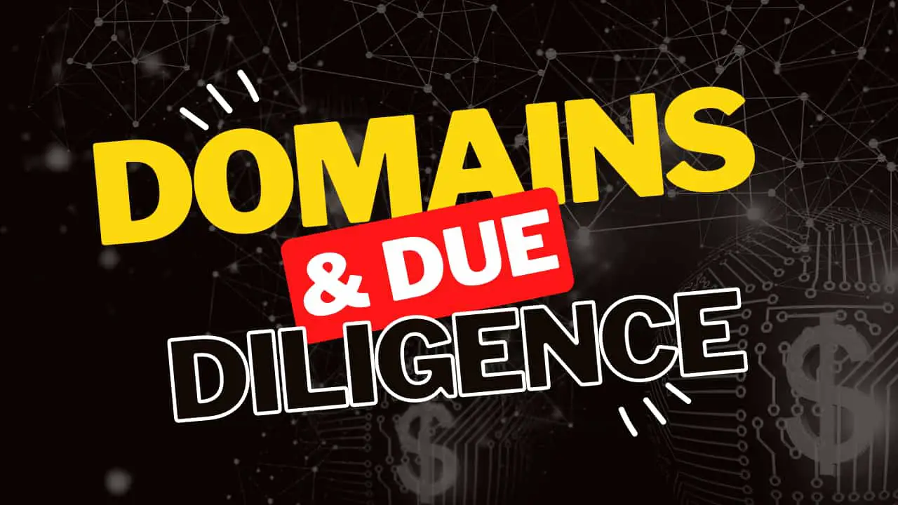 Domains And Due Diligence